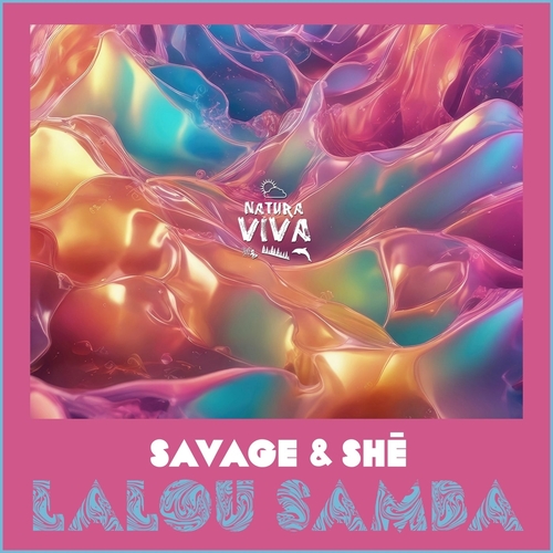 Savage & SHē - Lalou Samba [NAT907]